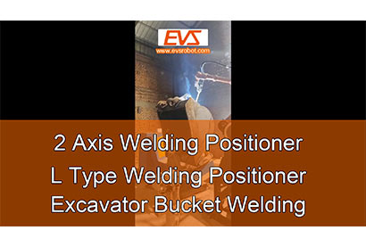 2 Axis Welding Positioner | L Type Welding Positioner | Excavator Bucket Welding