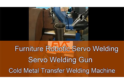 Furniture Robotic Servo Welding | Servo Welding Gun | Cold Metal Transfer Welding Machine