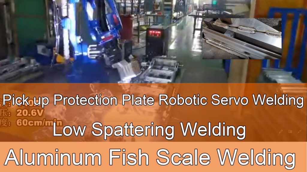 Pick up Protection Plate Robotic Servo Welding | Low Spattering Welding | Aluminum Fish Scale Welding