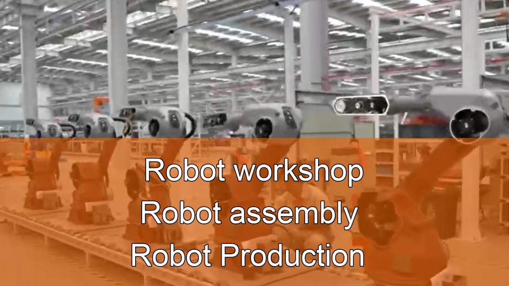 Robot workshop | Robot assembly | Robot Production