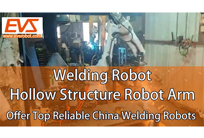 Welding Robot | Hollow Structure Arm | Offer Top Reliable China Welding Robots